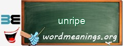 WordMeaning blackboard for unripe